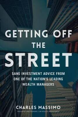 #ad Getting Off the Street: Sane Investment Advice From One of the Natio VERY GOOD $17.84