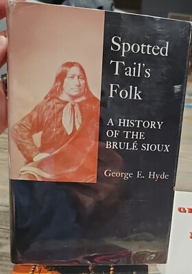 #ad #ad Spotted Tail#x27;s Folk Book A History of Brule Sioux 1961 G. Hyde Native American $20.00