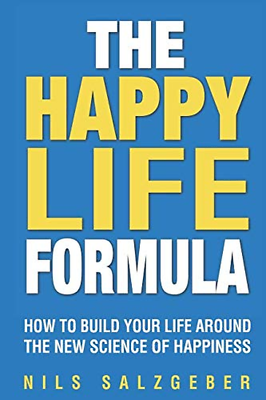 #ad The Happy Life Formula: How to Build Your Life around the New Science of H NEW $30.34