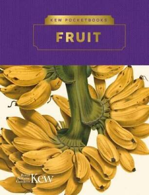 #ad Kew Pocketbooks: Fruit Hardcover By Royal Botanic Gardens Kew VERY GOOD $13.91