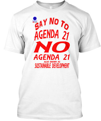 #ad Say No To Agenda 21 T Shirt Made in the USA Size S to 5XL $21.97