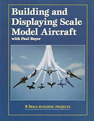 #ad #ad Building and Displaying Scale Model Aircraft Paperback Paul Boyer $5.76