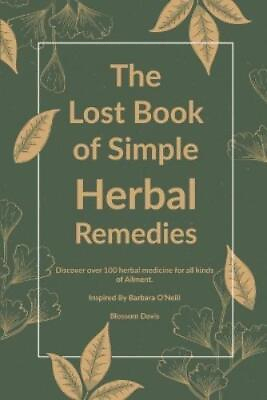 #ad #ad Blossom Davis The Lost Book of Simple Herbal Remedies Paperback $21.70
