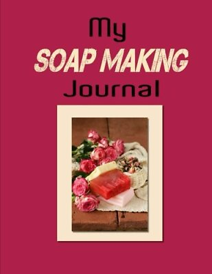 #ad MY SOAP MAKING JOURNAL CRAFTS amp; HOBBIES By Kaye Dennan **BRAND NEW** $26.75