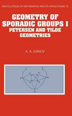 #ad Geometry of Sporadic Groups I Petersen and Tilde Geometries: By A A Ivanov $174.55