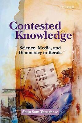 #ad Contested Knowledge: Science Media and Democracy in Kerala by Shiju Sam Varugh $65.97