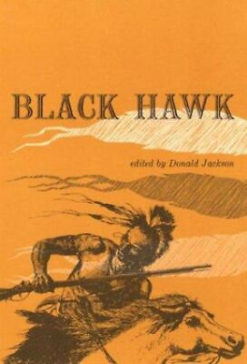 #ad Black Hawk: An Autobiography by Hawk Black; Jackson Donald $4.81