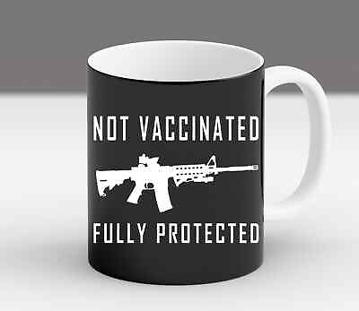#ad Not Vaccinated Fully Protected Funny Pro Gun Anti Vax 2nd Amendment Coffee Mug $20.99