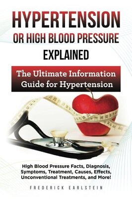 #ad HYPERTENSION OR HIGH BLOOD PRESSURE EXPLAINED: HIGH BLOOD By Frederick Earlstein $17.95