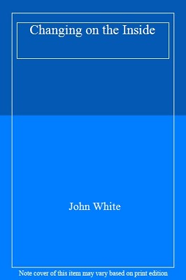 #ad Changing on the Inside By John White. 9780863471803 $20.89