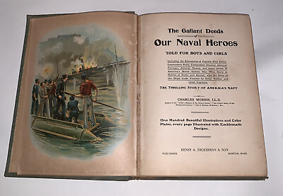 #ad 1902 GALLANT DEEDS OF OUR NAVAL HEROES Hardcover Book Told For Boys And Girls $4.50