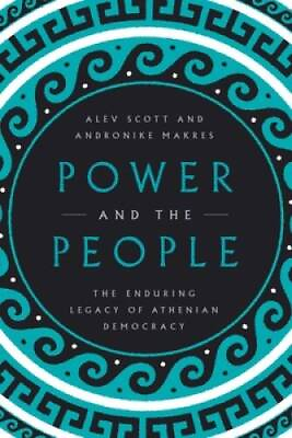 #ad Power and the People: The Enduring Legacy of Athenian Democracy VERY GOOD $4.46
