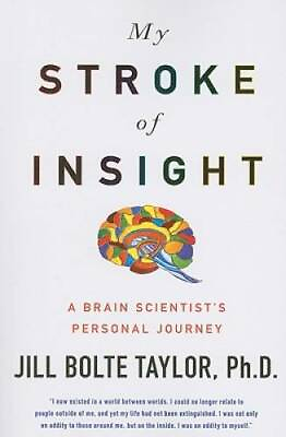 #ad My Stroke Of Insight Paperback By Jill Bolte Taylor PhD GOOD $9.91