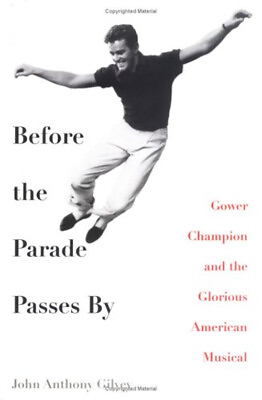 #ad Before the Parade Passes By : Gower Champion and the Glorious Ame $6.98