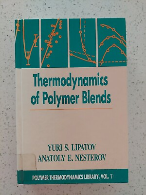 #ad Thermodynamics of Polymer Blends.By: YURY S. LIPATOV ANATOLY E NESTEROV VOL 1 $50.00