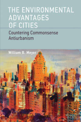 #ad The Environmental Advantages of Cities: Countering Commonsense Antiurbani GOOD $7.50