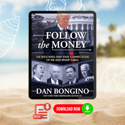 #ad Follow the Money: The Shocking Deep State Connections of the Anti Trump Cabal $6.74
