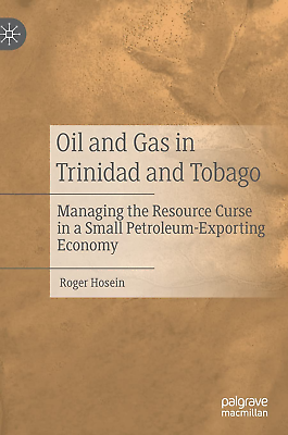 #ad Oil and Gas in Trinidad and Tobago: Managing the Resource Curse in a Small NEW $23.13