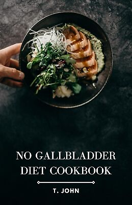#ad T John No Gallbladder Diet Cookbook Paperback $19.36
