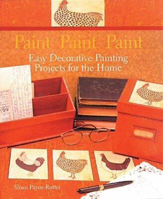 #ad Paint Paint Paint : Easy Decorative Painting Projects for the Home by Sloan... $4.40