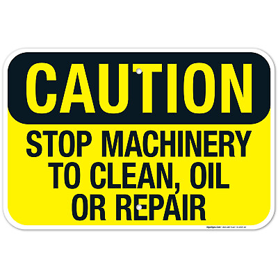 #ad Stop Machinery To Clean Oil Or Repair Sign OSHA Caution Sign $99.99