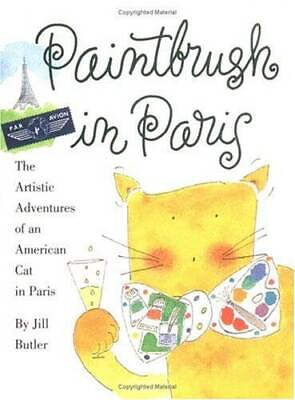 #ad Paintbrush in Paris: The Artistic Adventures of an American Cat in Paris GOOD $4.31