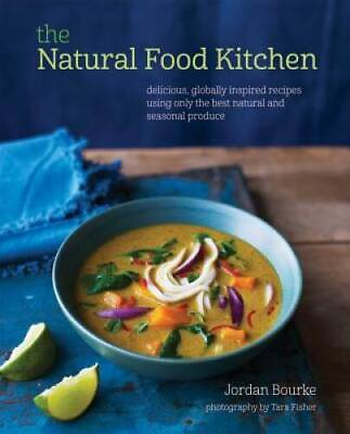 #ad The Natural Food Kitchen: Delicious globally inspired recipes using on t GOOD $7.40