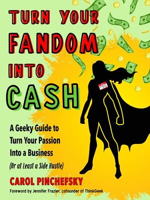 #ad Turn Your Fandom Into Cash: A Geeky Guide to Turn Your Passion Into a... $7.01