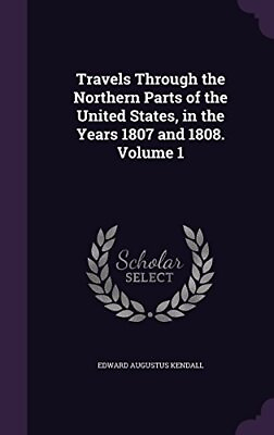 #ad TRAVELS THROUGH THE NORTHERN PARTS OF THE UNITED STATES By Edward NEW $67.49