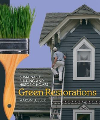 #ad #ad Green Restorations : Sustainable Building and Historic Homes Aaro $9.00