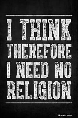 #ad I Think Therefore I Need No Religion art print $11.95