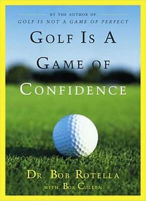 #ad #ad Golf Is a Game of Confidence Hardcover By Rotella Dr. Bob GOOD $3.97