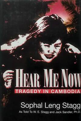 #ad Hear Me Now: A Tragedy in Cambodia by Sophal Leng Stagg W E Stagg 1996 HCDJ $15.59
