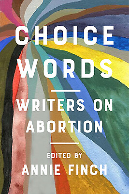 #ad Choice Words: Writers on Abortion by $4.98