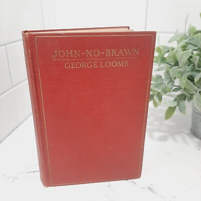 #ad John No Brawn By George Looms 1923 Hardcover First Edition $45.00