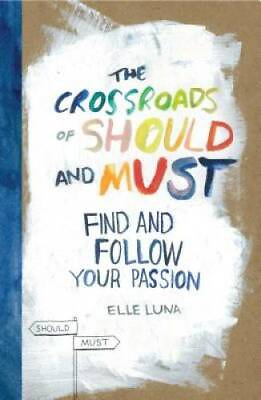#ad The Crossroads of Should and Must: Find and Follow Your Passion GOOD $4.05