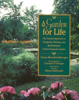 #ad A Garden for Life: The Natural Approach to Designing Planting and Maint GOOD $7.45