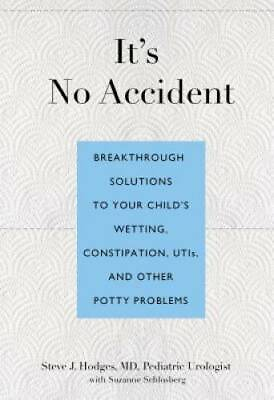 #ad It#x27;s No Accident: Breakthrough Solutions To Your Child#x27;s Wetting Constip GOOD $3.78