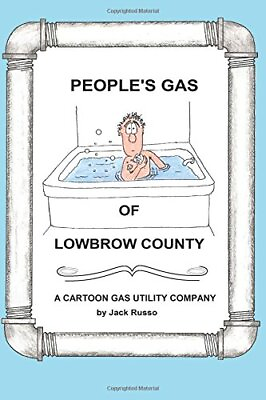 #ad PEOPLE#x27;S GAS OF LOWBROW COUNTY: A CARTOON GAS UTILITY By Jack Russo *BRAND NEW* $22.95