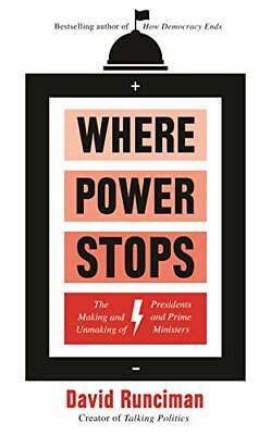 Where Power Stops: The Making and Unmaking of Presidents a... by Runciman David $10.96