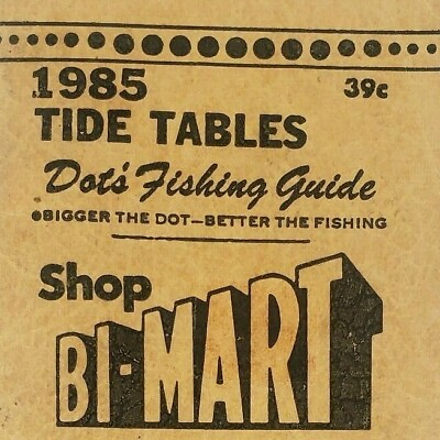 Dot#x27;s Fishing Guide 1985 Tide Tables Shop Bi Mart Pamphlet Book Vintage Booklet $9.95