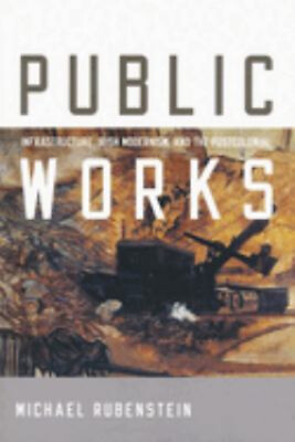 #ad Public Works : Infrastructure Irish Modernism and the Postcolon $11.99