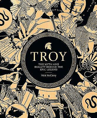 #ad Troy: The Myth and Reality Behind the Epic Legend by Nick McCarty Hardcover GBP 10.00