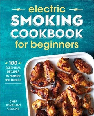 #ad Electric Smoking Cookbook for Beginners: 100 Essential Recipes to Master the Bas $16.44