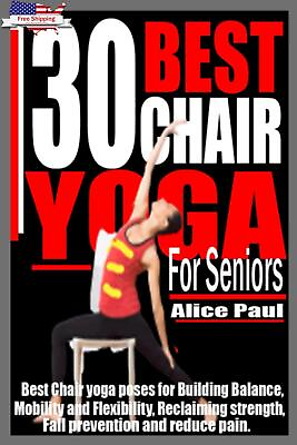 #ad 30 Best Chair Yoga for Seniors: Best Chair Yoga Poses for Building Balance Mobi $12.99
