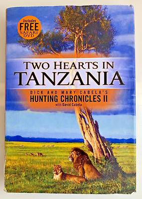 #ad Two Hearts in Tanzania: Dick and Mary Cabela#x27;s Hunting Chronicles II First Ed. $14.99