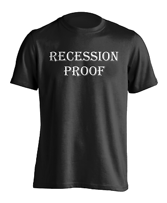 #ad New Men#x27;s Recession Proof T Shirt Work Hustle Money Motivation Grind Tee Shirt $17.99