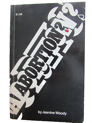 #ad ABORTION? By Jeanine Woody PB 1977 $15.72
