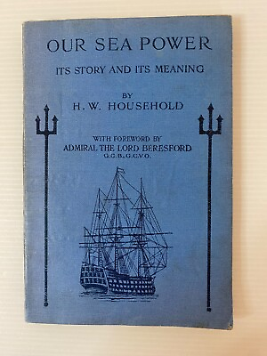 #ad #ad Our Sea Power It#x27;s Story amp; It#x27;s Meaning by W. H. Household 1918 Navy Book GBP 245.00