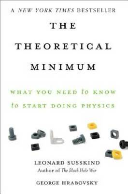 #ad The Theoretical Minimum: What You Need to Know to Start Doing Physics GOOD $7.91